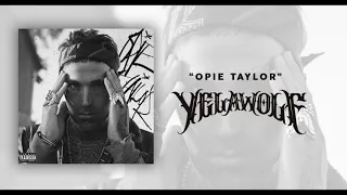 Yelawolf - Opie Taylor (Official Audio)