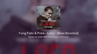 Yung Felix & Poke - Loco - (Bass Boosted)