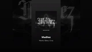 MARKO GLASS X CRUZ - "Meditez" (Slowed+Reverb)