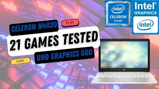 Intel Celeron N4020  Intel UHD Graphics  21 GAMES TESTED IN 04/2022