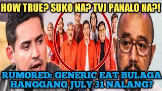 EAT BULAGA WHAT?! MAY CHISMIS! NA JALOSJOS SUKO NA? HANGGANG JULY 31 NALANG ANG GENERIC EAT BULAGA?