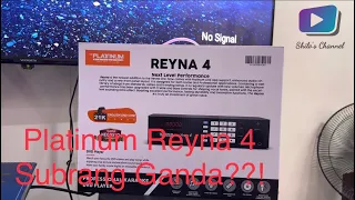 Platinum Reyna 4  Full Unboxing and Testing