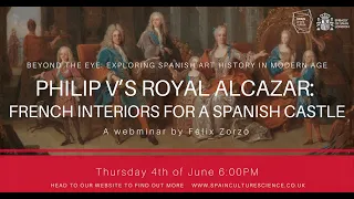 Beyond the Eye: Philip V’s Royal Alcazar. French Interiors for a Spanish Castle