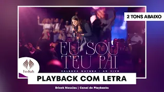 🎙Eu Sou Teu Pai - Valesca Mayssa | PLAYBACK COM LETRA [ 2 Tons abaixo ]