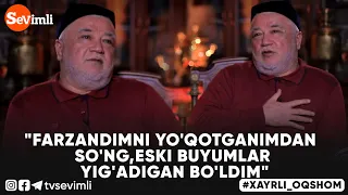 Xayrli Oqshom - "FARZANDIMNI YO'QOTGANIMDAN SO'NG,ESKI BUYUMLAR YIG'ADIGAN BO'LDIM"