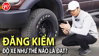 ĐĂNG KIỂM - P2: Nâng cấp xe thế nào sẽ ko gặp khó khi đăng kiểm? Quy định có cứng nhắc? | TIPCAR TV