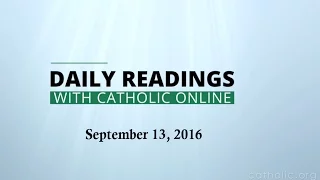 Daily Reading for Tuesday, September 13th, 2016 HD