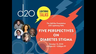 The diaTribe Foundation Presents: d20 Lightning Talks: Five Perspectives on Diabetes Stigma