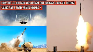 PrSM ARMED HIMARS WILL WORK WITH STEALTHY F-35 JOINT STRIKE FIGHTER FOR ONSLAUGHT AGAINST S-400 !