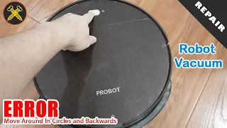 How To Repair Robot Vacuum Move Around In Circles and Backwards