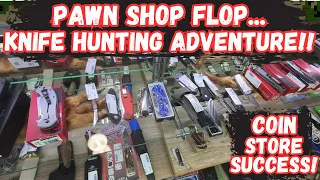 Pawn Shop Knife Hunt Flop: But Coin Shop Success!