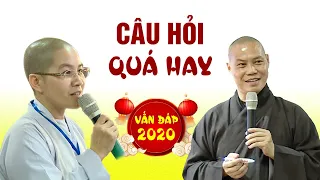 Vấn Đáp 2020 / SƯ CÔ hỏi hay quá hay - Thầy Trí Chơn trả lời thuyết phục !