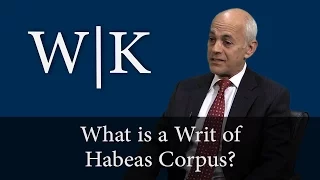 What is a Writ of Habeas Corpus?