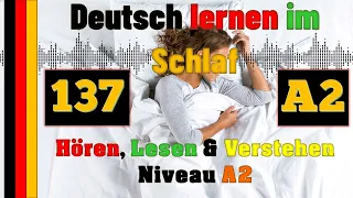 A2 - Deutsch lernen im Schlaf & Hören, Lesen und Verstehen- - 🇸🇾🇦🇿🇹🇷🇨🇳🇺🇸🇫🇷🇯🇵🇪🇸🇮🇹🇺🇦🇵🇹🇷🇺🇬🇧🇵🇱🇮🇶🇮🇷🇹🇭🇷🇸