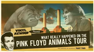 Pink Floyd Animals Tour - What Really Happened | The Making of Animals Part Two