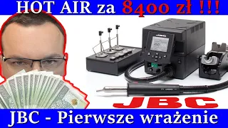 HOT AIR ZA 8400 zł! JBC JTSE  pierwsze wrażenie mega drogiego kombajnu do lutowania.