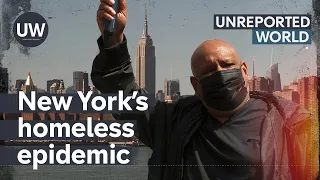 New York's Homeless Epidemic | Unreported World