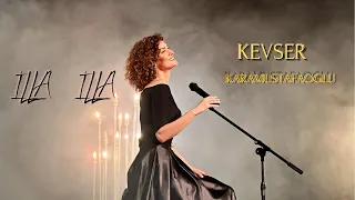 Kevser Karamustafaoğlu - İlla İlla (Official Video Klip)