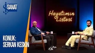 Serkan Keskin | Melikşah Altuntaş ile Hayatımın Listesi Bölüm 2