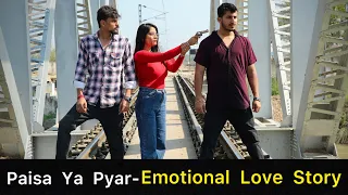 Paisa Ya Pyar | Emotional Video