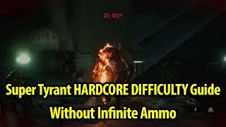 How to Defeat Super Tyrant - HARDCORE Difficulty - No Infinite Ammo - Resident Evil 2 Remake