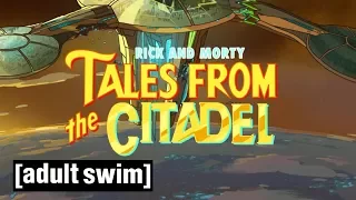Tales from the Citadel | Rick and Morty | Season 3 | Adult Swim
