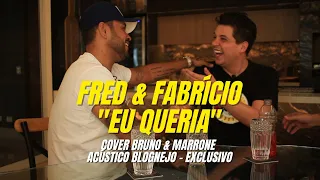 Fred & Fabrício - Eu Queria (Bruno & Marrone) - Acústico Blognejo