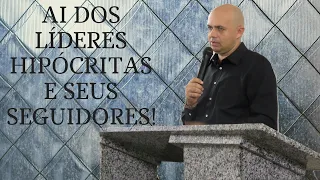 AI DOS LÍDERES HIPÓCRITAS E SEUS SEGUIDORES! Pastor Jardel Fernandes