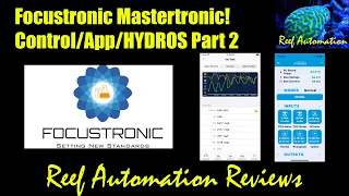 Reef Automation Reviews - Focustronic Mastertronic Part 2 - App Control And Hydros Integration!