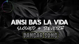 Ainsi__bas__la_vida_Slowed+Reverd_dangar_song_ak_bar_sun lo attitude song 😈😈