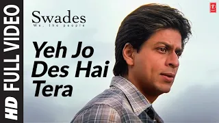 Yeh Jo Des Hai Tera - Full Video Song | Swades | A.R. Rahman | Javed Akhtar | Shahrukh Khan