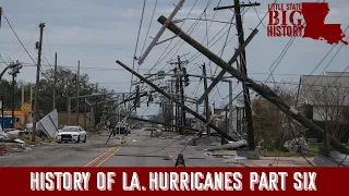 Louisiana Hurricanes Part 6: 2006-2020 (Little State Big History)