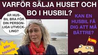 156. Varför sålde jag huset och flyttade in i husbil? / Min historia