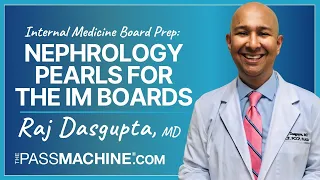 Internal Medicine Board Prep: Nephrology Pearls for the IM Boards