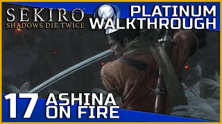 Sekiro: Shadows Die Twice Full Platinum Walkthrough - 17 - Ashina On Fire