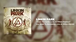 From The Inside - Linkin Park (Road to Revolution: Live at Milton Keynes)