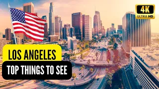 LOS ANGELES | CALIFORNIA - TOP PLACES TO VISIT -TOP THINGS TO DO  - TOP GUIDE | LOS ANGELES TOUR -4K