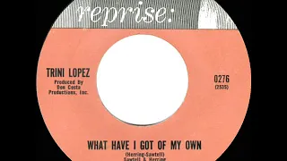 1964 HITS ARCHIVE: What Have I Got Of My Own - Trini Lopez