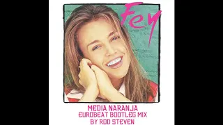 Fey - Media Naranja (Eurobeat Bootleg Mix) [EUROBEAT]