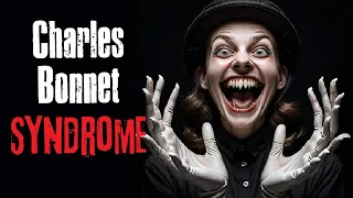 "Charles Bonnet Syndrome" Creepypasta Scary Story