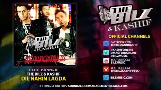 The Bilz & Kashif - Dil Nahin Lagda (Official Song)