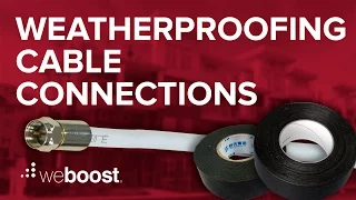 Weatherproofing Cable Connections - weBoost