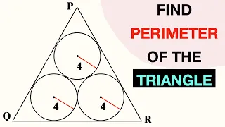 Find Perimeter of the Triangle | Three identical circles | Important Geometry skills explained