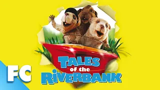 Tales of the Riverbank | Full Family Adventure Animated Movie | Stephen Fry, Steve Coogan | FC