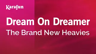 Dream On Dreamer - The Brand New Heavies | Karaoke Version | KaraFun