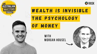 Morgan Housel interview: Wealth is Invisible | The Psychology of Money