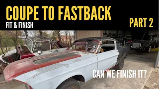 Major Mods! Coupe to Fastback Conversion 67-68 Mustang Part 2