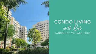 Condo living with Bel | Cambridge Village Tour