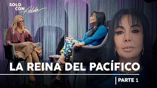 La REINA DEL PACÍFICO, una MUJER de ARMAS TOMAR I #SoloConAdela Parte I