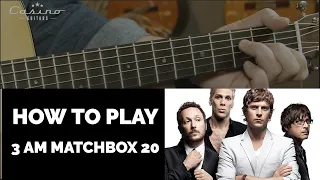 How To Play Matchbox 20 3AM on Acoustic Guitar